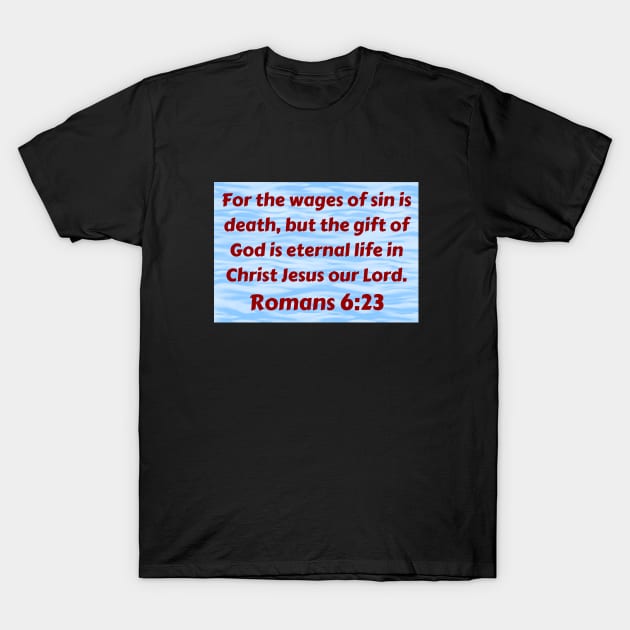 Bible Verse Romans 6:23 T-Shirt by Prayingwarrior